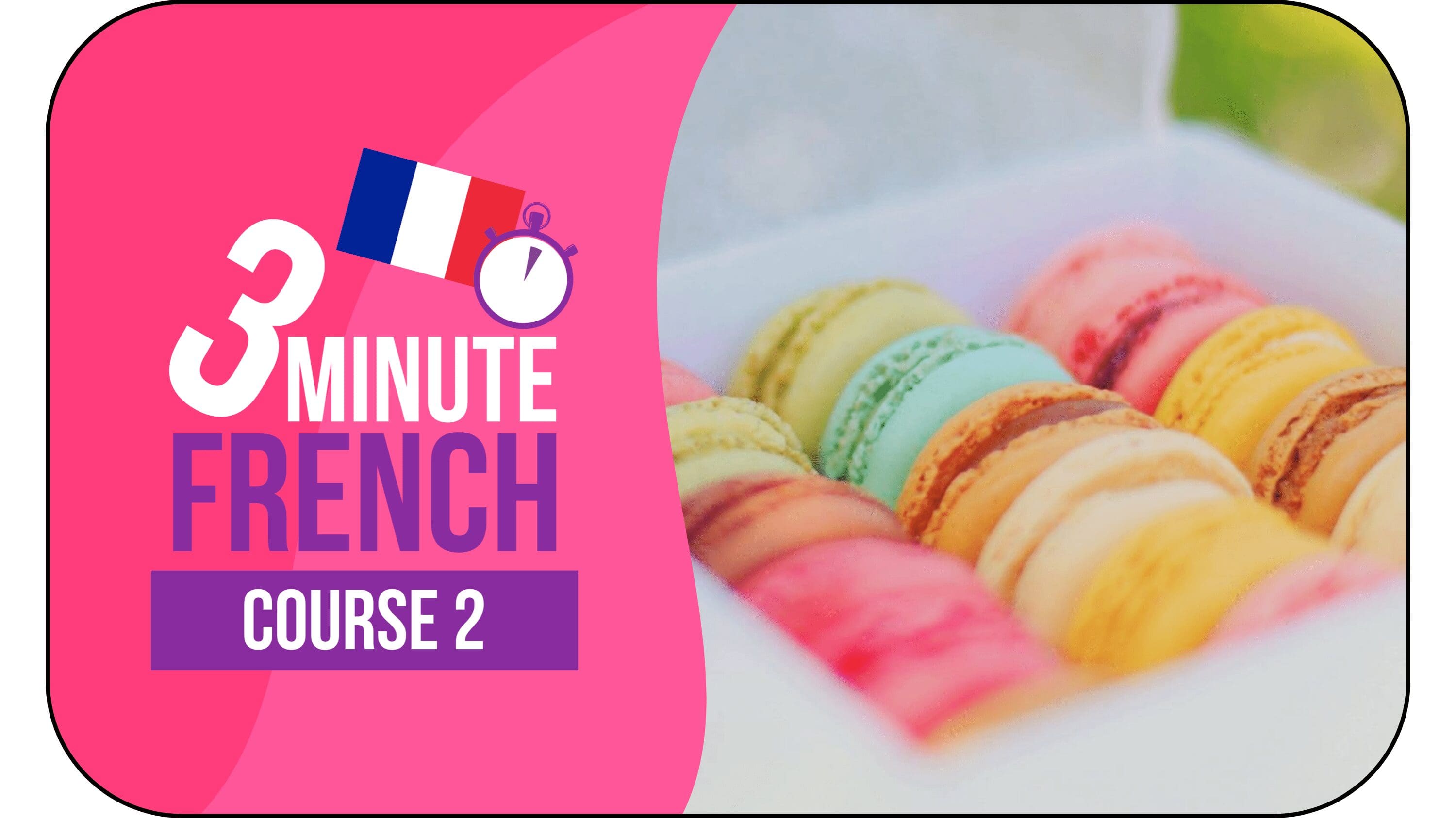 3 Minute French - Course 2