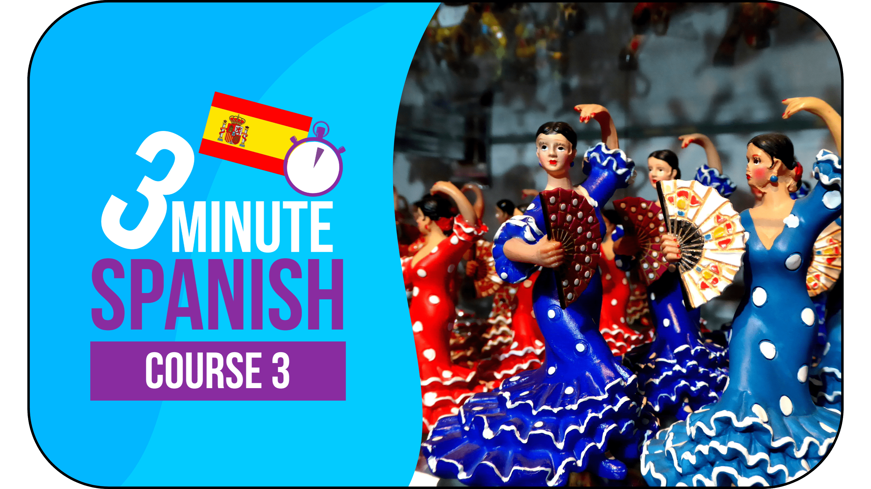 3 Minute Spanish - Course 3