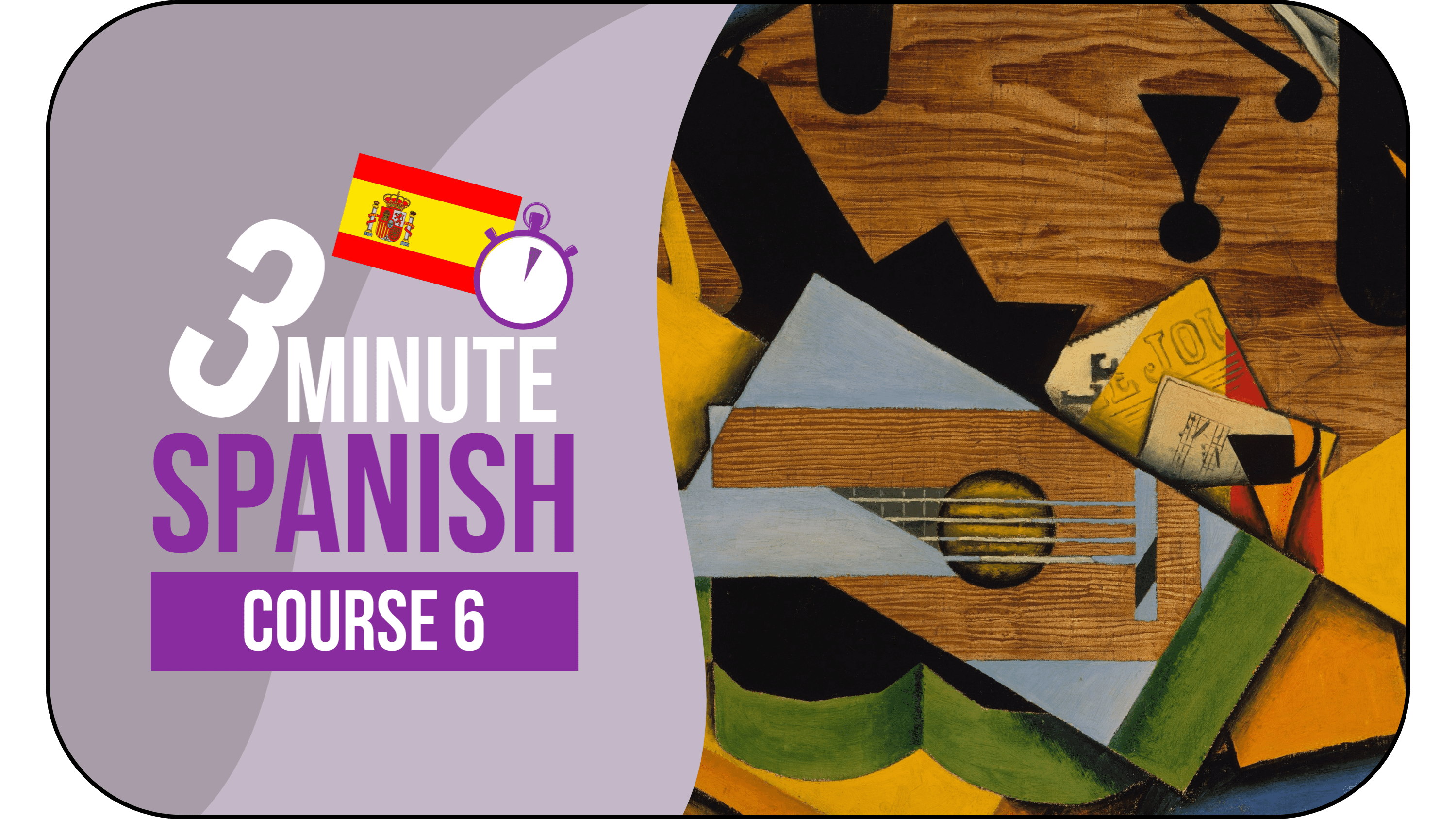 3 Minute Spanish - Course 6