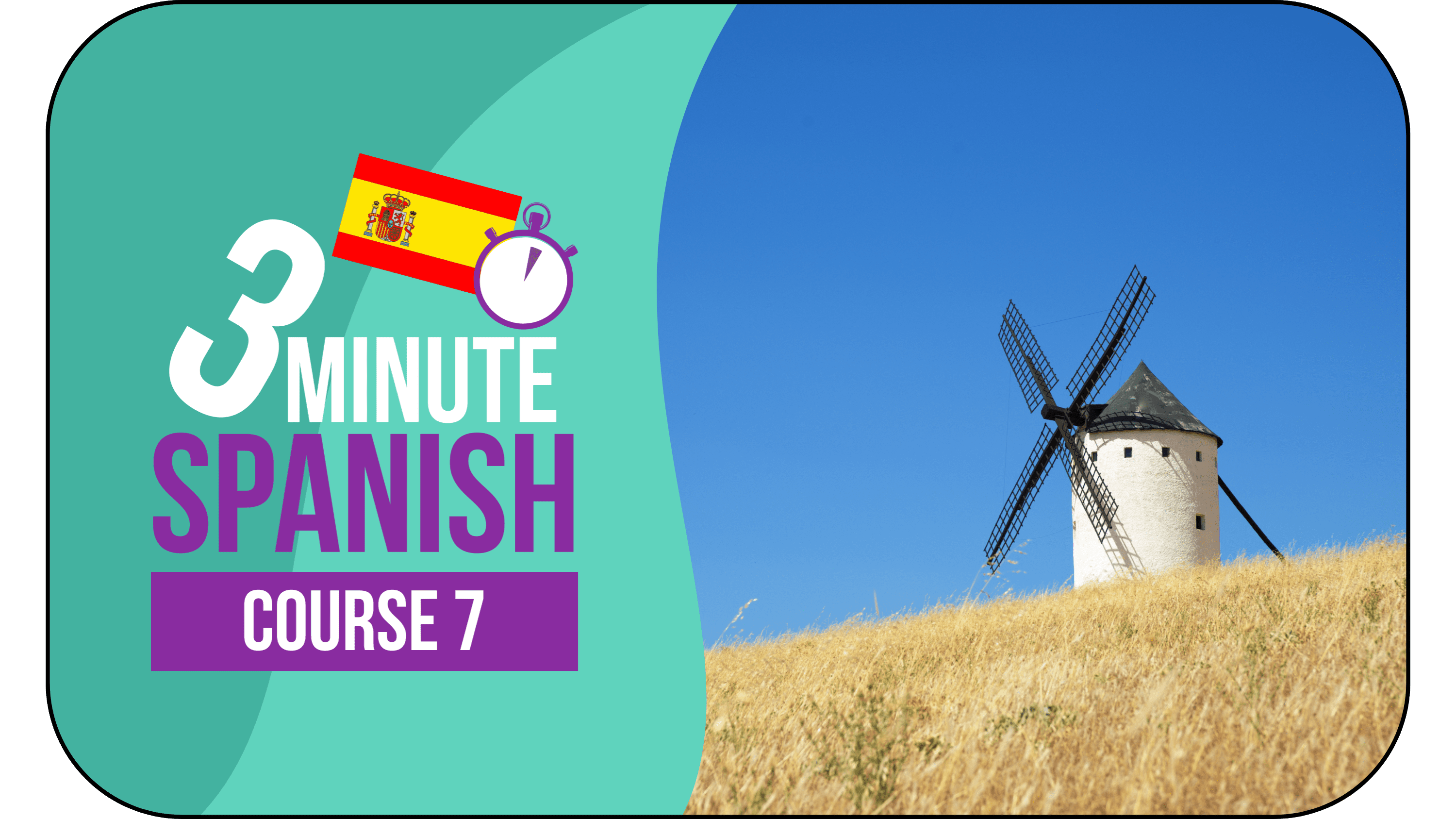 3 Minute Spanish - Course 7
